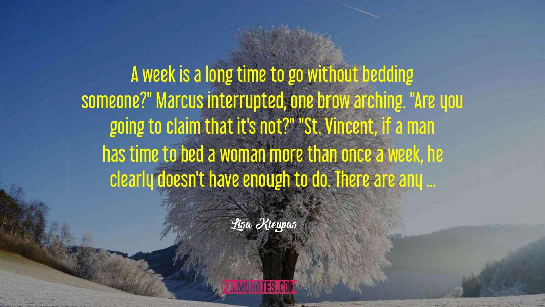 Lisa Kleypas Quotes: A week is a long