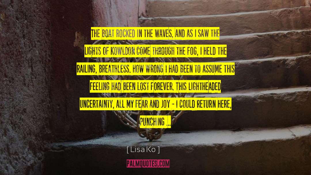 Lisa Ko Quotes: The boat rocked in the