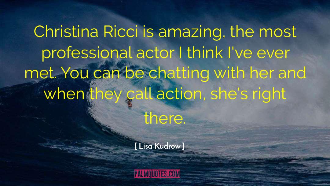 Lisa Kudrow Quotes: Christina Ricci is amazing, the