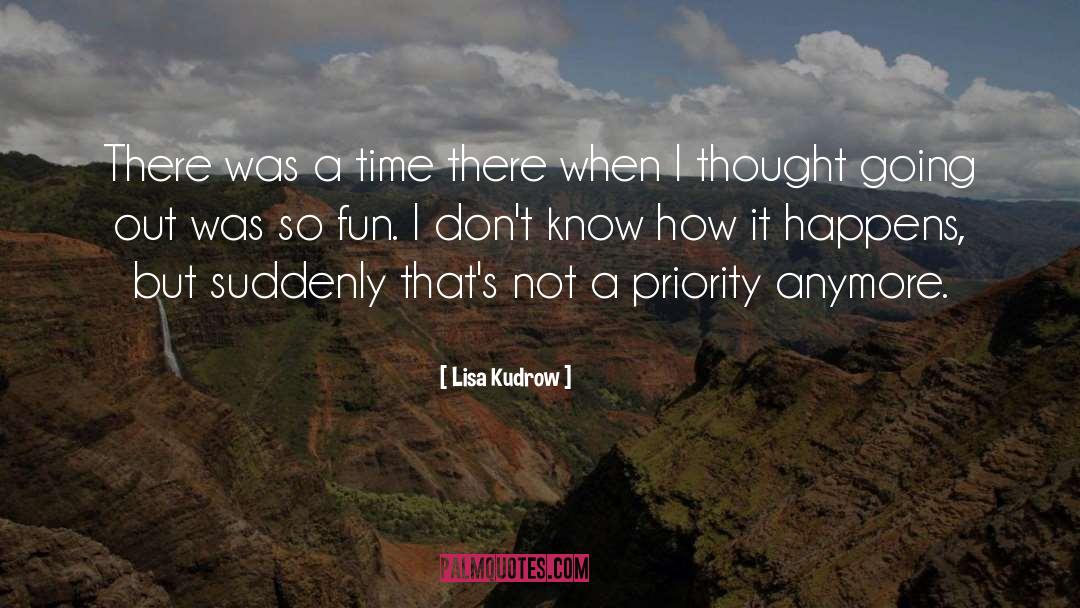 Lisa Kudrow Quotes: There was a time there