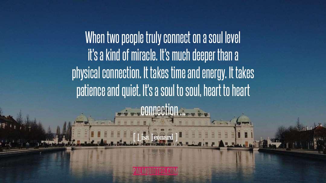 Lisa Leonard Quotes: When two people truly connect