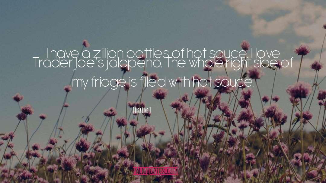 Lisa Ling Quotes: I have a zillion bottles