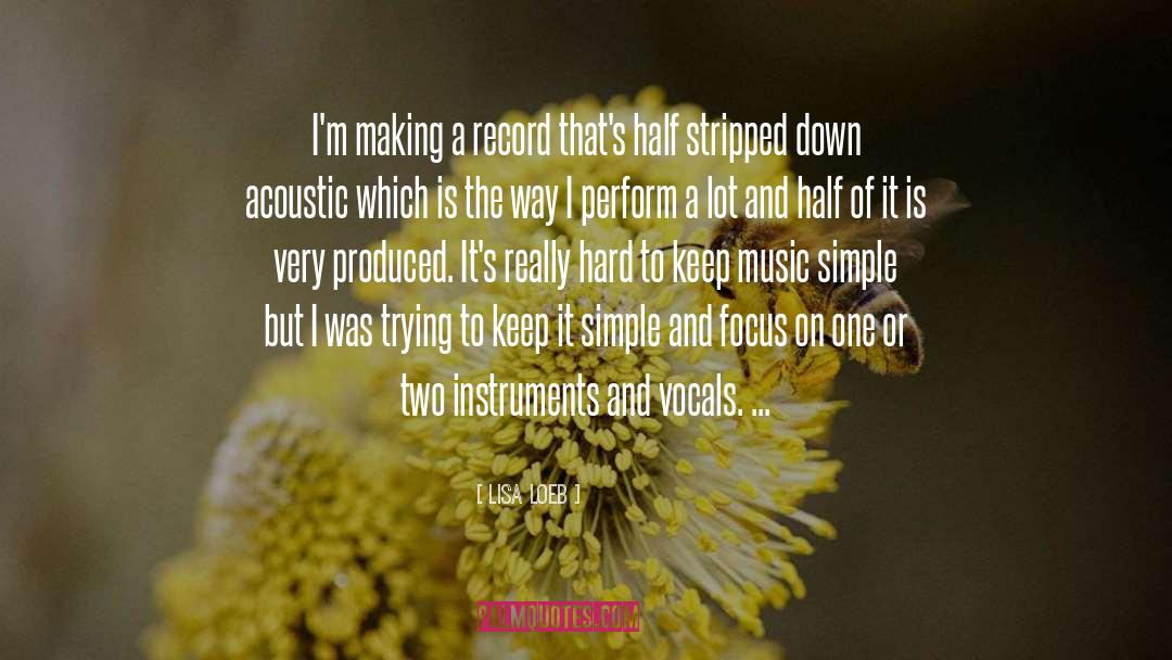 Lisa Loeb Quotes: I'm making a record that's