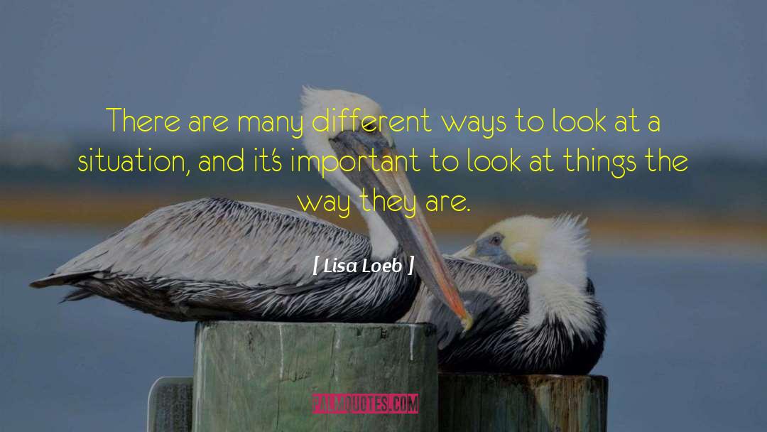 Lisa Loeb Quotes: There are many different ways