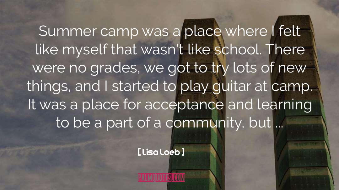 Lisa Loeb Quotes: Summer camp was a place