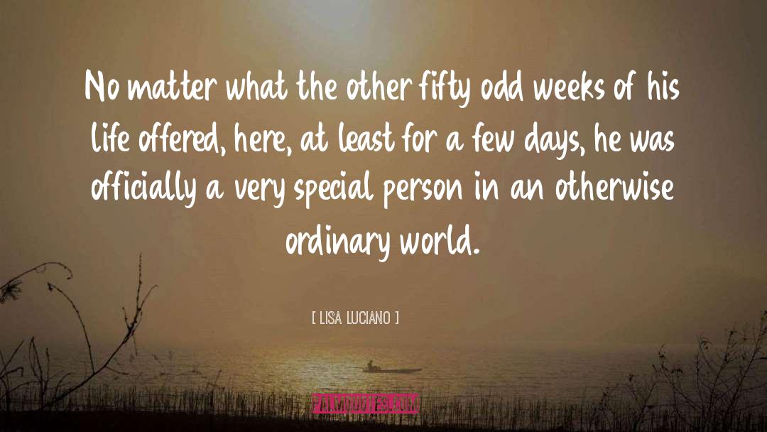 Lisa Luciano Quotes: No matter what the other