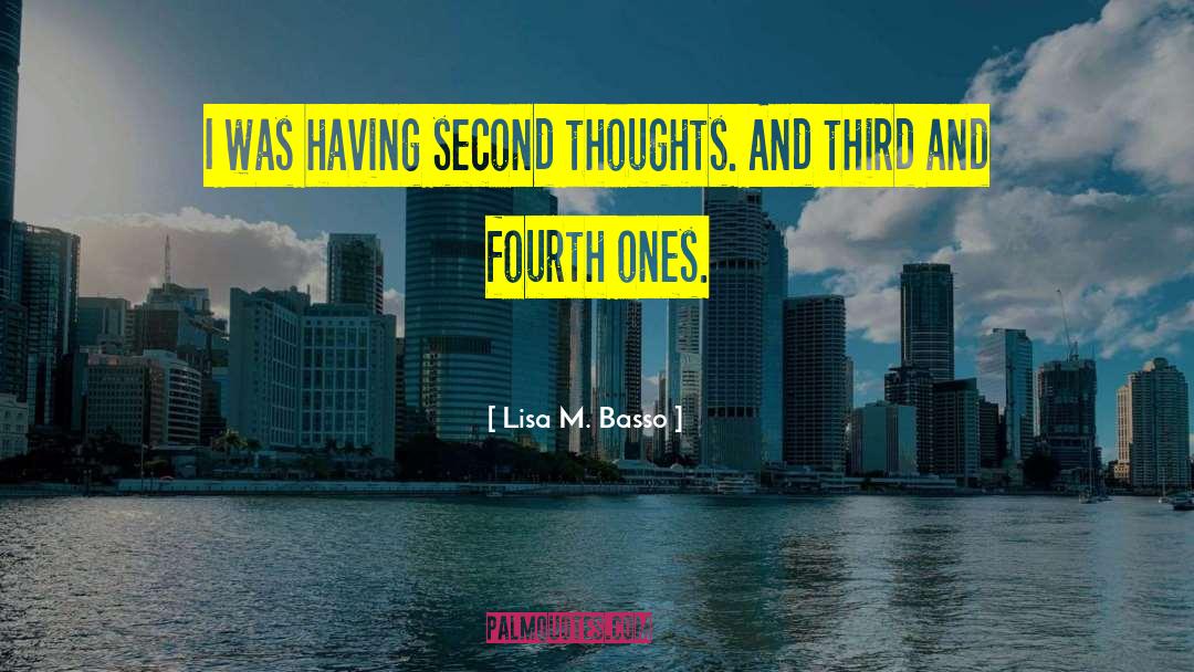 Lisa M. Basso Quotes: I was having second thoughts.