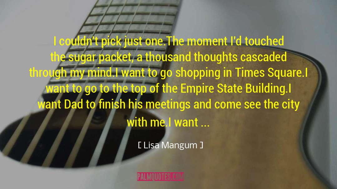 Lisa Mangum Quotes: I couldn't pick just one.<br>The