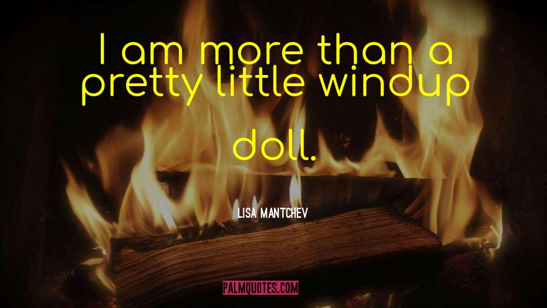 Lisa Mantchev Quotes: I am more than a