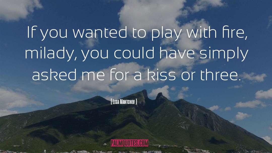 Lisa Mantchev Quotes: If you wanted to play