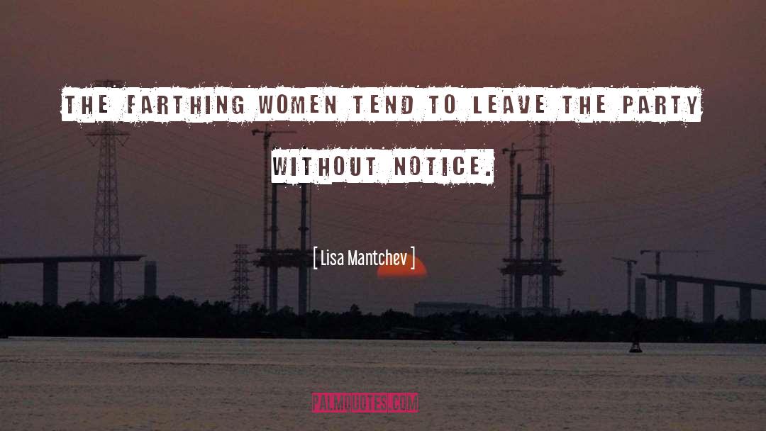 Lisa Mantchev Quotes: The Farthing women tend to