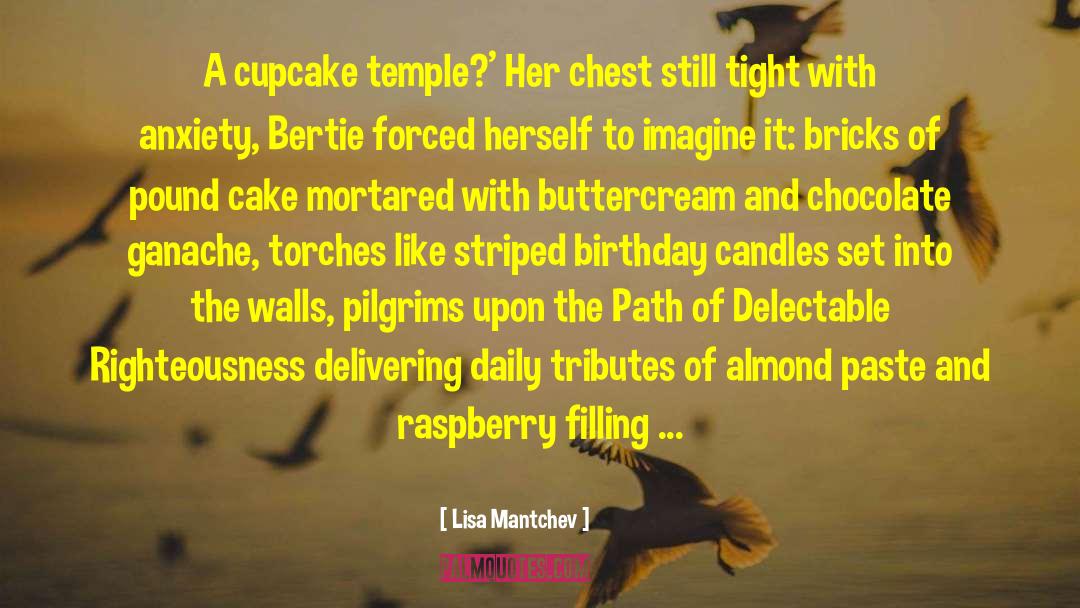 Lisa Mantchev Quotes: A cupcake temple?' Her chest