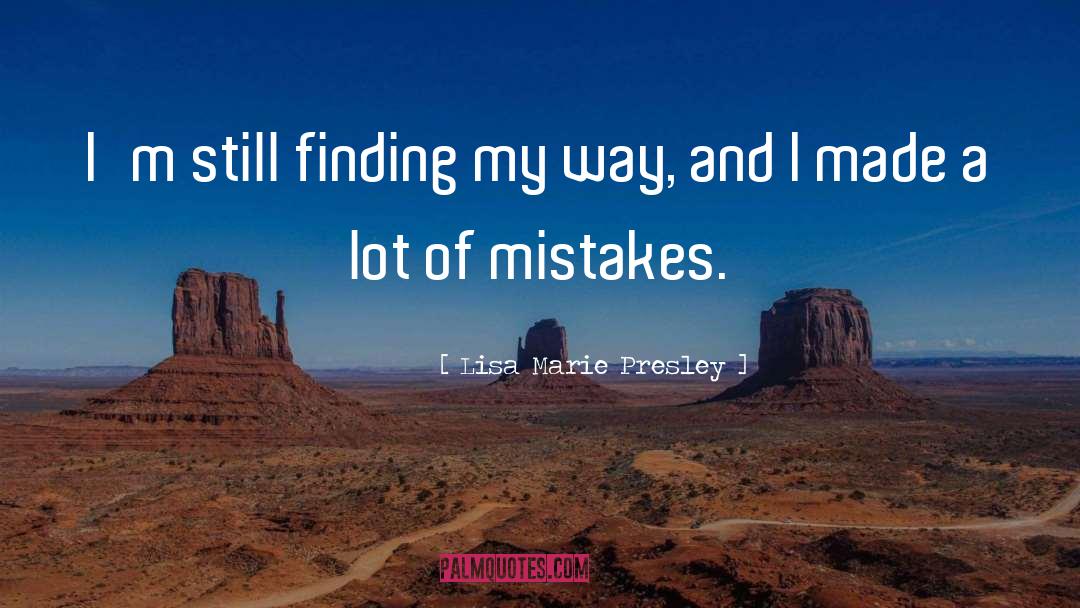 Lisa Marie Presley Quotes: I'm still finding my way,