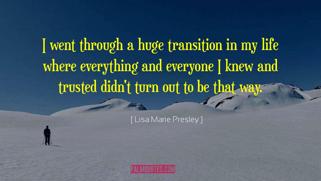 Lisa Marie Presley Quotes: I went through a huge