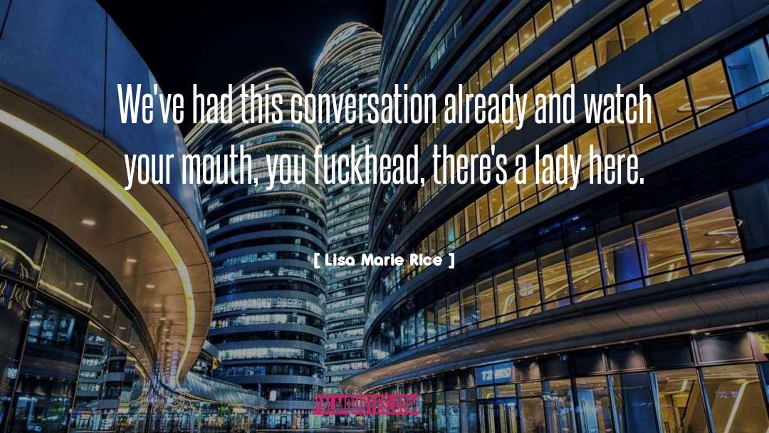 Lisa Marie Rice Quotes: We've had this conversation already
