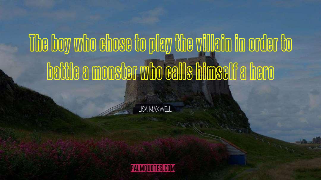 Lisa   Maxwell Quotes: The boy who chose to