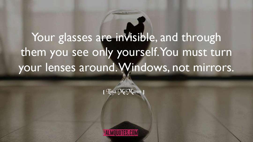 Lisa McMann Quotes: Your glasses are invisible, and