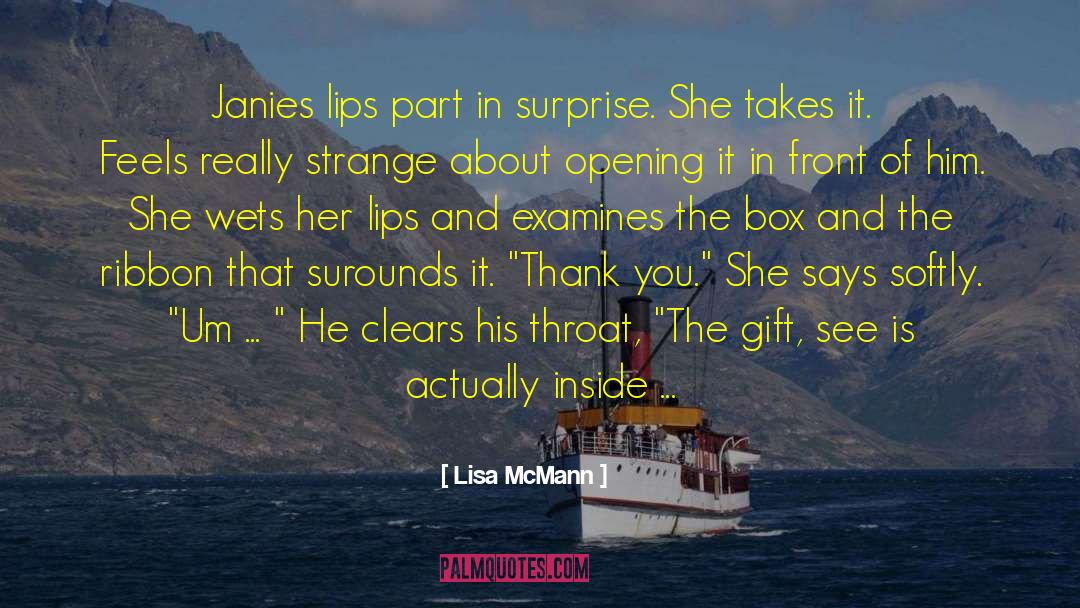 Lisa McMann Quotes: Janies lips part in surprise.