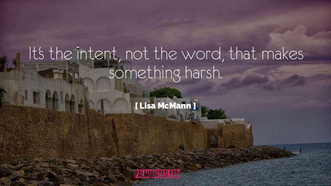 Lisa McMann Quotes: It's the intent, not the