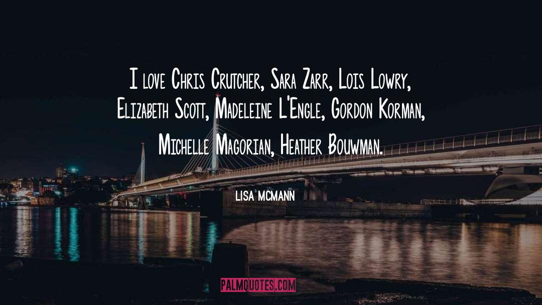 Lisa McMann Quotes: I love Chris Crutcher, Sara