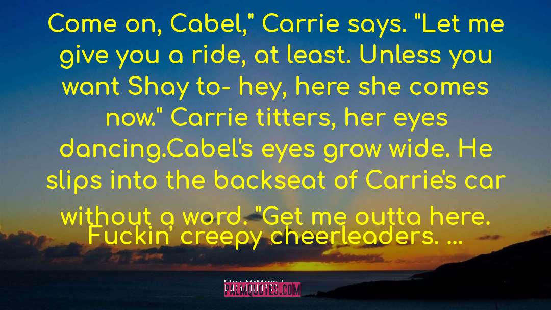 Lisa McMann Quotes: Come on, Cabel,