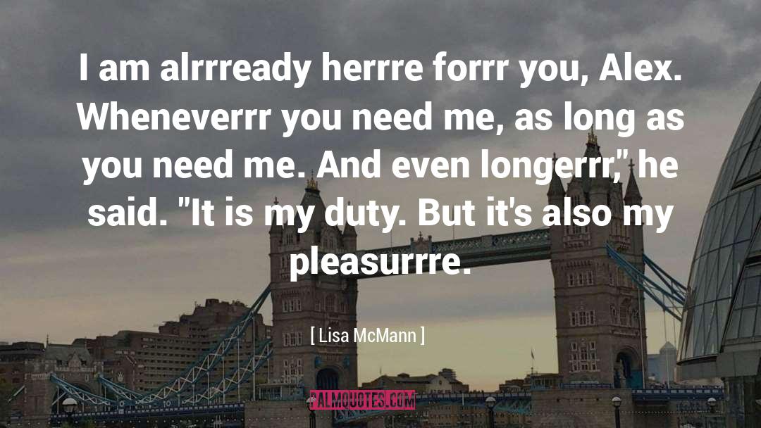 Lisa McMann Quotes: I am alrrready herrre forrr