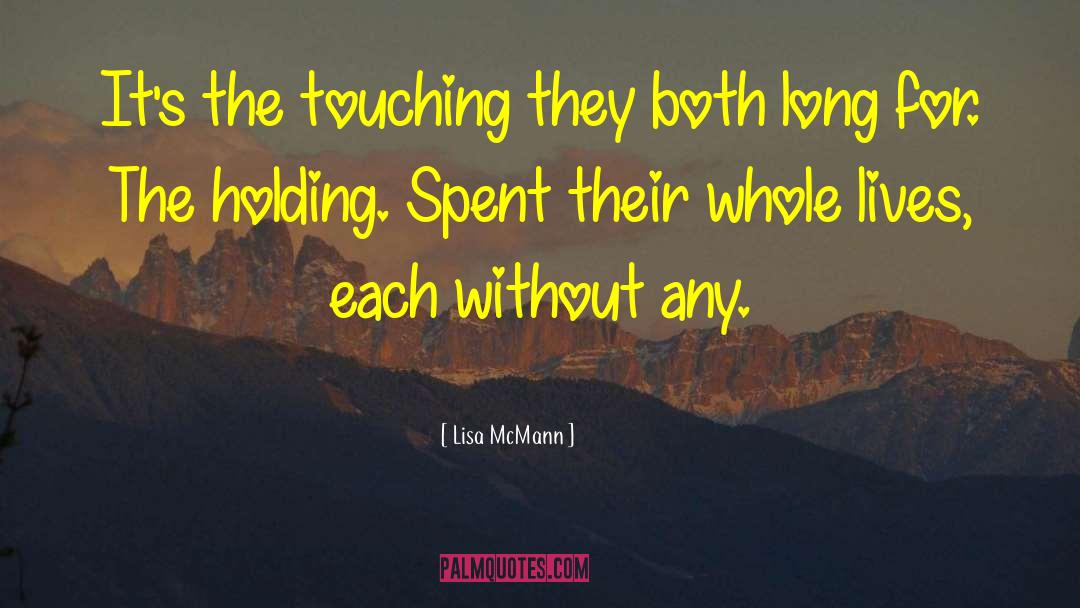 Lisa McMann Quotes: It's the touching they both
