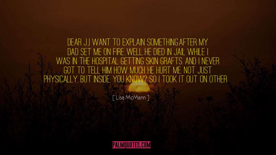 Lisa McMann Quotes: Dear J.,<br />I want to