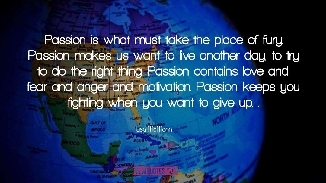 Lisa McMann Quotes: Passion is what must take