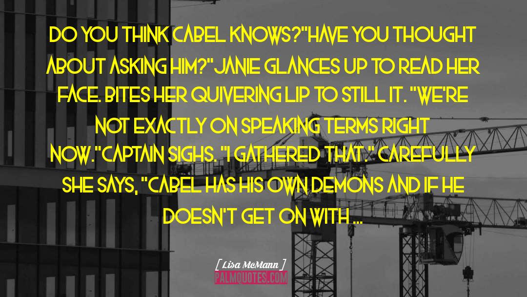 Lisa McMann Quotes: Do you think Cabel knows?
