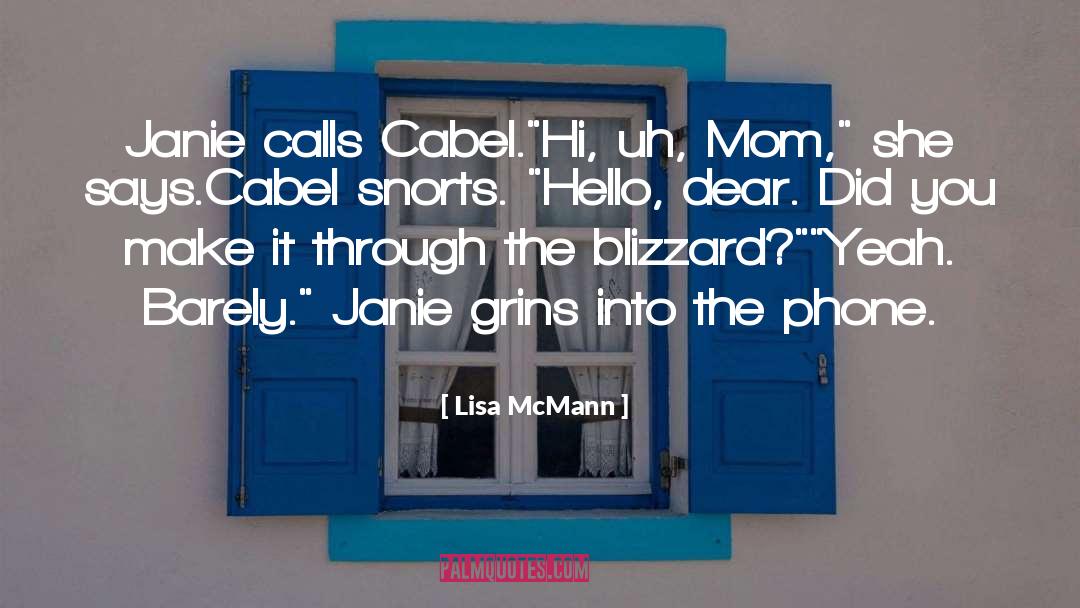 Lisa McMann Quotes: Janie calls Cabel.<br>