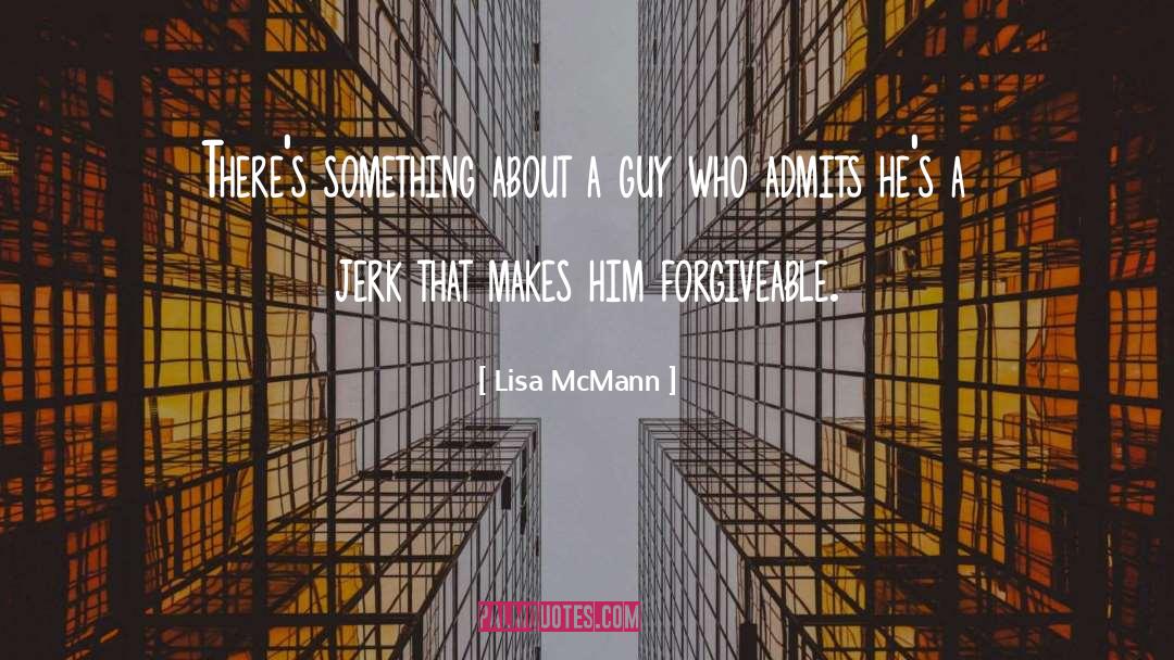 Lisa McMann Quotes: There's something about a guy