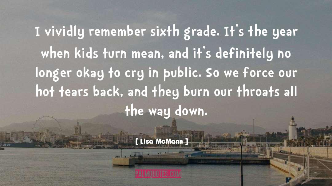 Lisa McMann Quotes: I vividly remember sixth grade.