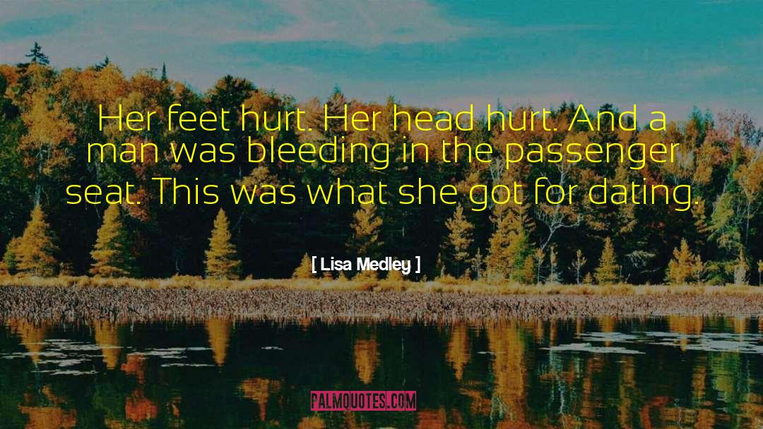 Lisa Medley Quotes: Her feet hurt. Her head