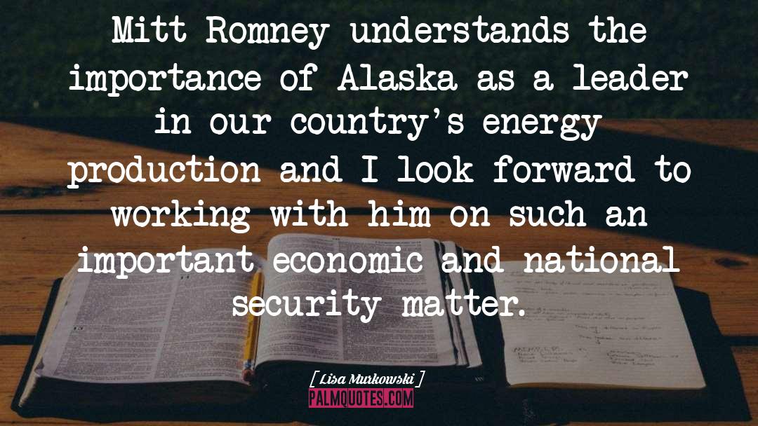 Lisa Murkowski Quotes: Mitt Romney understands the importance