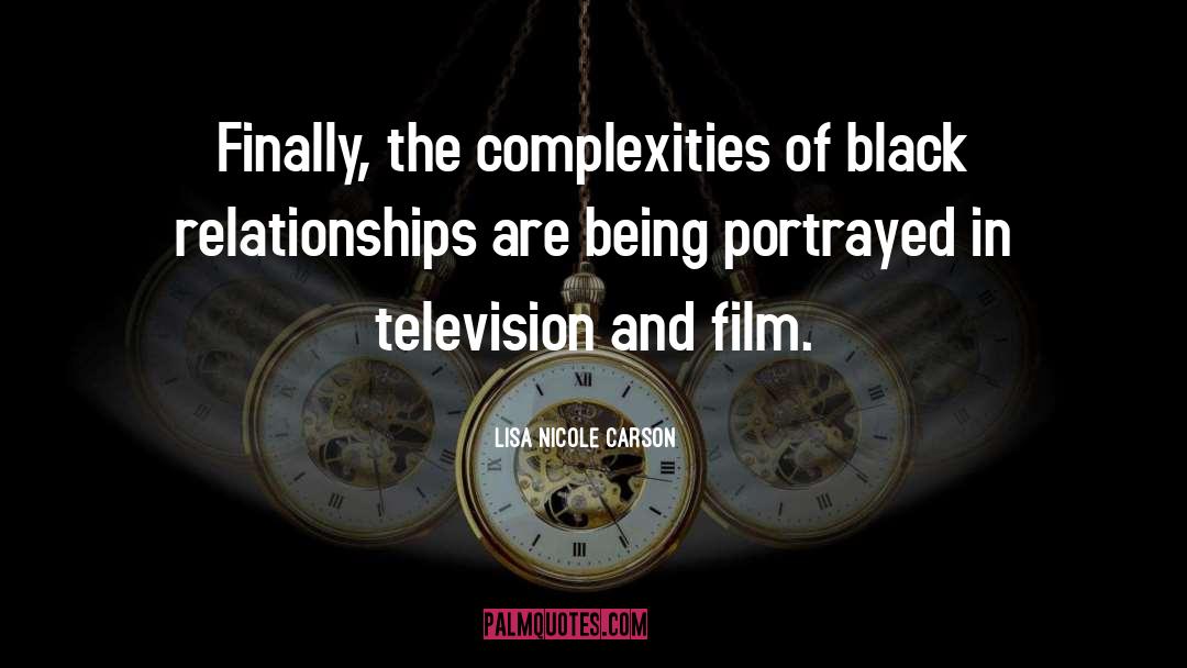 Lisa Nicole Carson Quotes: Finally, the complexities of black