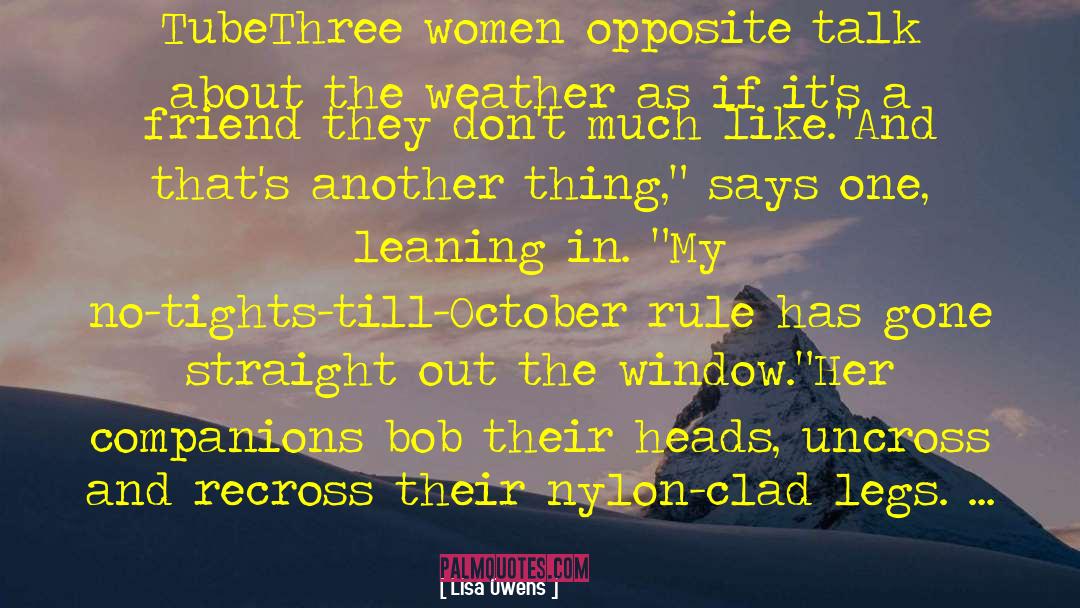 Lisa Owens Quotes: Tube<br /><br />Three women opposite