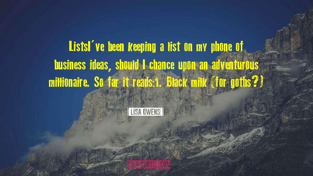 Lisa Owens Quotes: Lists<br /><br />I've been keeping
