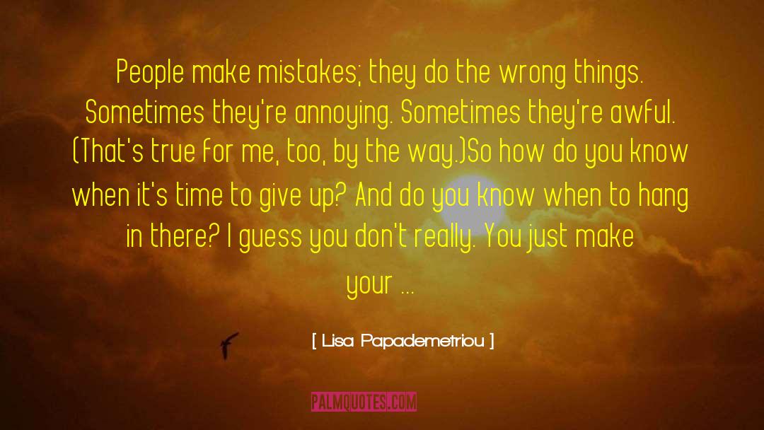 Lisa Papademetriou Quotes: People make mistakes; they do