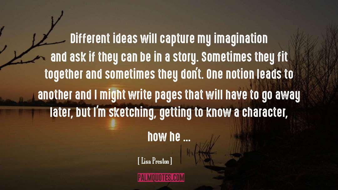 Lisa Preston Quotes: Different ideas will capture my