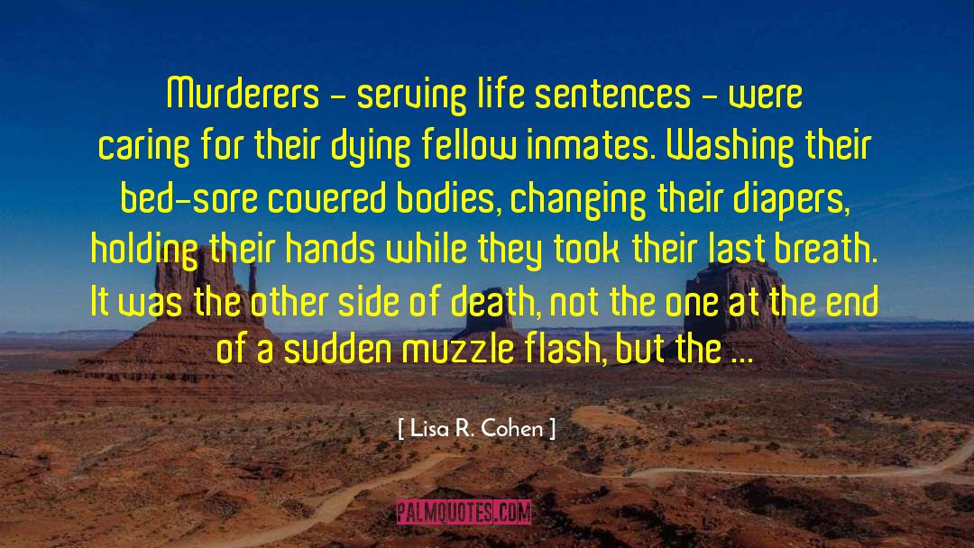 Lisa R. Cohen Quotes: Murderers - serving life sentences