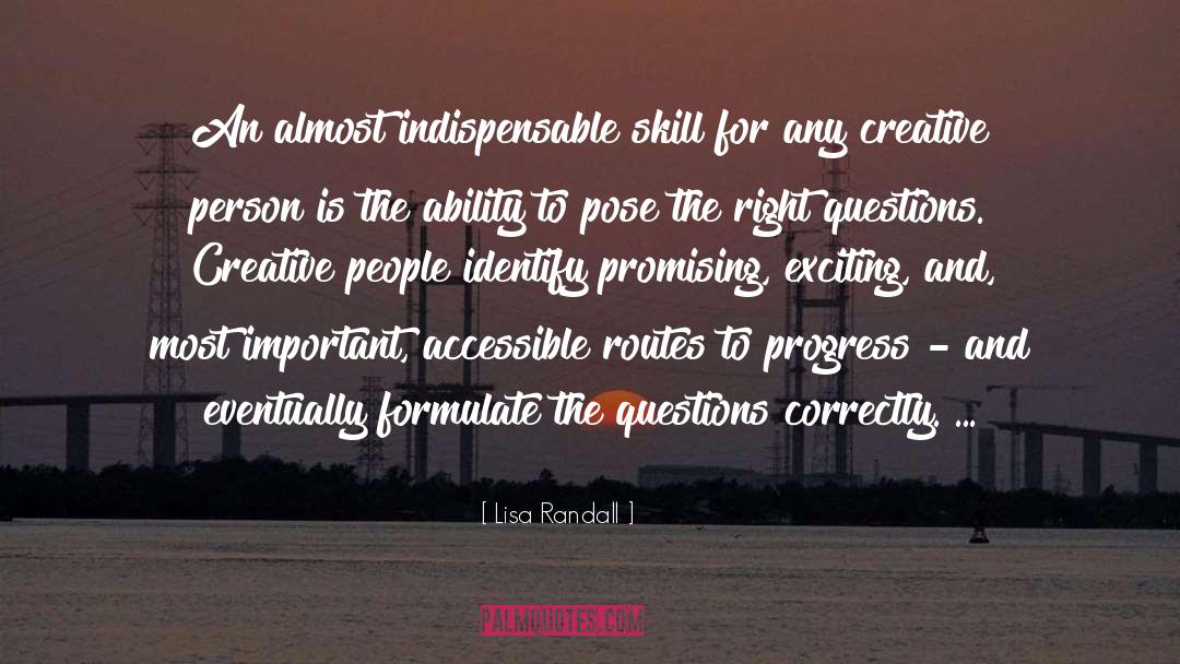 Lisa Randall Quotes: An almost indispensable skill for