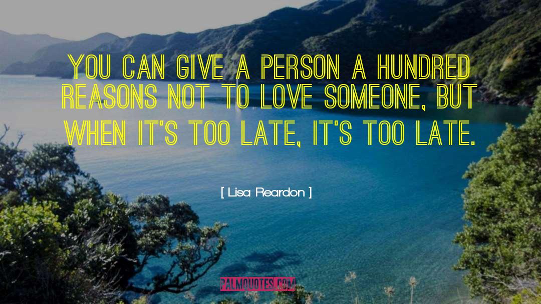 Lisa Reardon Quotes: You can give a person