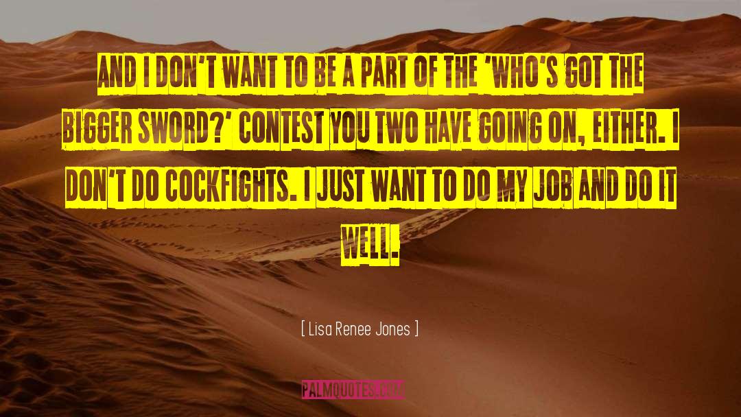 Lisa Renee Jones Quotes: And I don't want to
