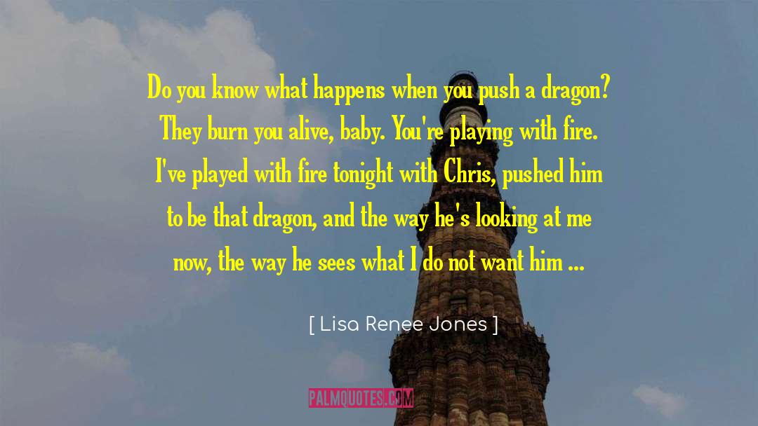 Lisa Renee Jones Quotes: Do you know what happens