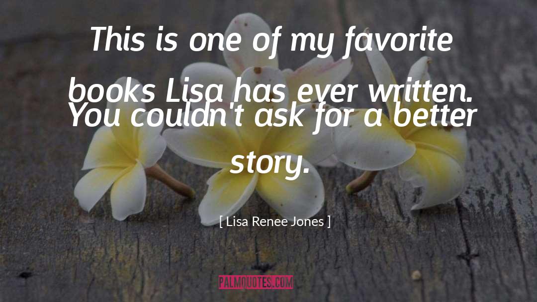 Lisa Renee Jones Quotes: This is one of my