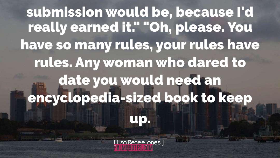 Lisa Renee Jones Quotes: submission would be, because I'd