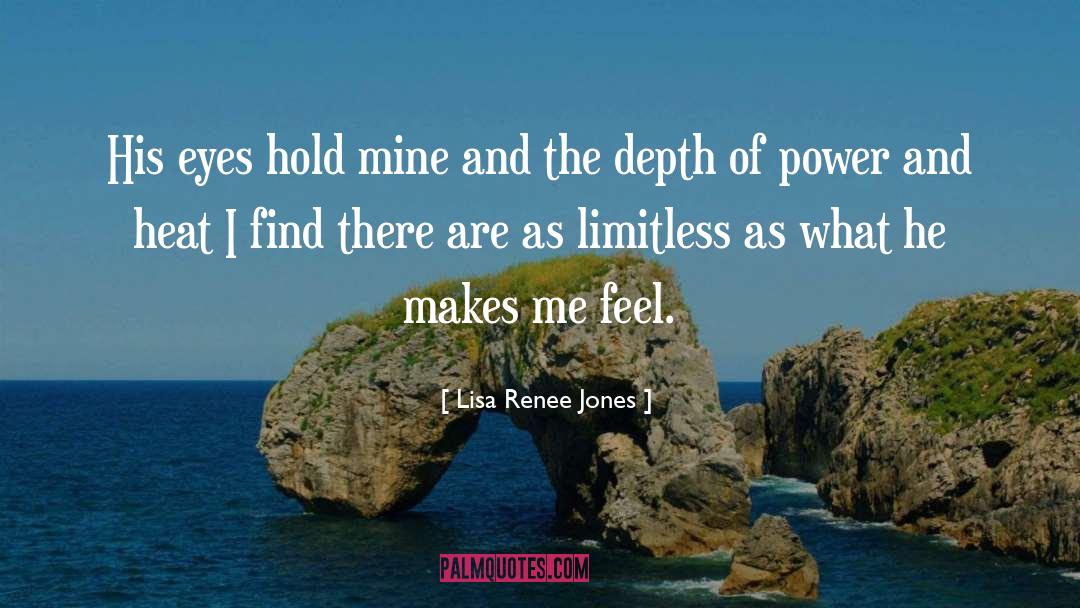 Lisa Renee Jones Quotes: His eyes hold mine and
