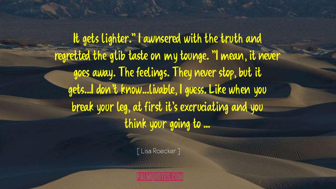 Lisa Roecker Quotes: It gets lighter.