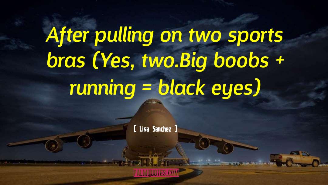 Lisa Sanchez Quotes: After pulling on two sports